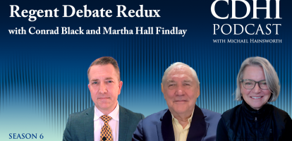 Title card that says: Regent Debate Redux with Conrad Black and Martha Hall Findlay. Featuring images of Michael Hainsworth, Black, and Hall Findlay